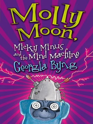 cover image of Molly Moon, Micky Minus and the Mind Machine